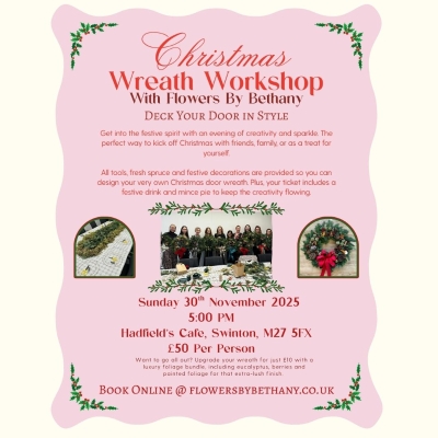 30th November 2025 5PM - Hadfield's Cafe, Swinton, M27 5FX  Christmas Wreath Making Workshop. 