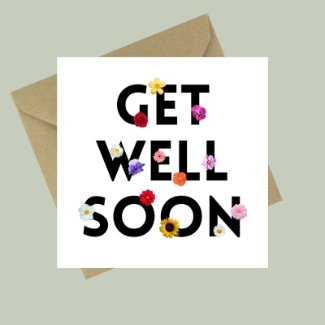 Get Well Soon card with bold black text decorated with colourful flower graphics.